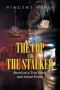 portada The cop and the Stalker: Based on a True Story and Actual Events (en Inglés)