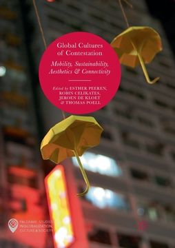 portada Global Cultures of Contestation: Mobility, Sustainability, Aesthetics & Connectivity (en Inglés)