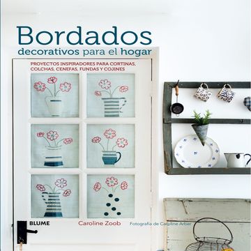 portada Bordados Decorativos Para el Hogar: Proyectos Inspiradores Para Cortinas, Colchas, Cenefas, Fundas y Cojines (in Spanish)