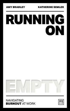 portada Running on Empty: Navigating the Dangers of Burnout at Work (en Inglés)