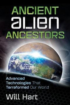 portada Ancient Alien Ancestors: Advanced Technologies That Terraformed Our World