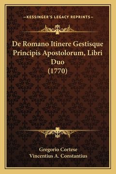 portada De Romano Itinere Gestisque Principis Apostolorum, Libri Duo (1770) (en Latin)