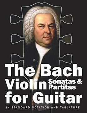 portada The Bach Violin Sonatas & Partitas for Guitar: In Standard Notation and Tablature (Bach for Guitar) (en Inglés)