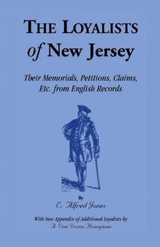 portada The Loyalists of new Jersey: Their Memorials, Petitions, Claims, Etc. From English Records (en Inglés)