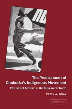 portada The Predicament of Chukotka's Indigenous Movement: Post-Soviet Activism in the Russian far North (en Inglés)