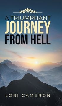 portada A Triumphant Journey from Hell (en Inglés)