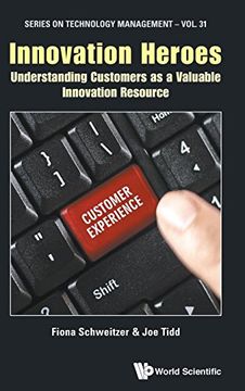 portada Innovation Heroes: Understanding Customers as a Valuable Innovation Resource: 31 (Series on Technology Management) (en Inglés)