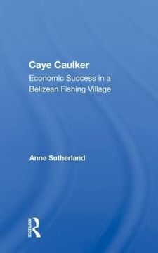 portada Caye Caulker: Economic Success in a Belizean Fishing Village (in English)