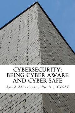 portada Cybersecurity: Being Cyber Aware and Cyber Safe