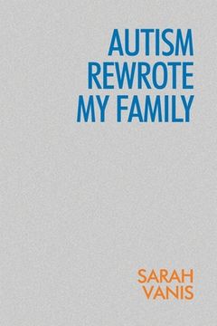 portada Autism Rewrote my Family (en Inglés)
