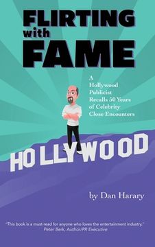 portada Flirting with Fame - A Hollywood Publicist Recalls 50 Years of Celebrity Close Encounters (color version) (hardback) (en Inglés)