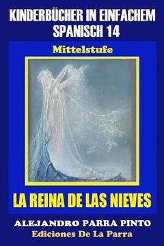 portada Kinderbücher in einfachem Spanisch Band 14: La Reina de Las Nieves (in Spanish)