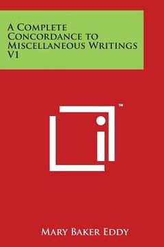 portada A Complete Concordance to Miscellaneous Writings V1 (en Inglés)