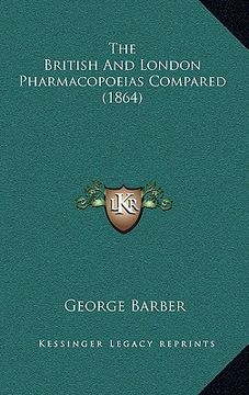 portada the british and london pharmacopoeias compared (1864) (en Inglés)