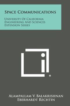 portada Space Communications: University Of California Engineering And Sciences Extension Series (en Inglés)