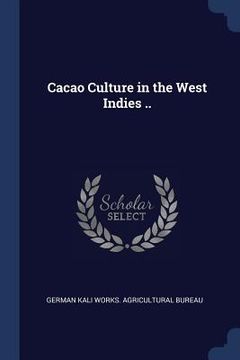 portada Cacao Culture in the West Indies .. (en Inglés)