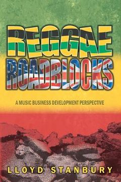 portada Reggae Roadblocks: A Music Business Development Perspective (en Inglés)