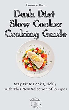 portada Dash Diet Slow Cooker Cooking Guide: Stay fit & Cook Quickly With This new Selection of Recipes (in English)