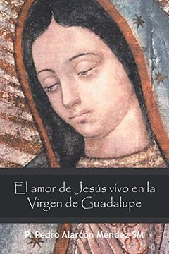 portada El Amor de Jesús Vivo en la Virgen de Guadalupe