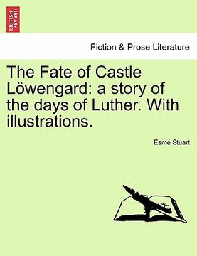portada the fate of castle l wengard: a story of the days of luther. with illustrations. (en Inglés)