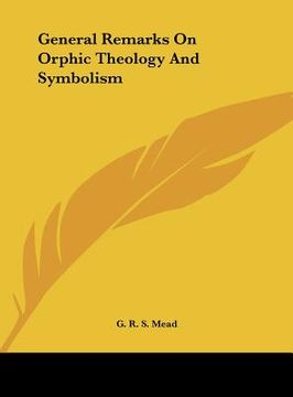portada general remarks on orphic theology and symbolism (en Inglés)