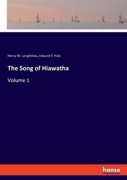 portada The Song of Hiawatha: Volume 1 (en Inglés)