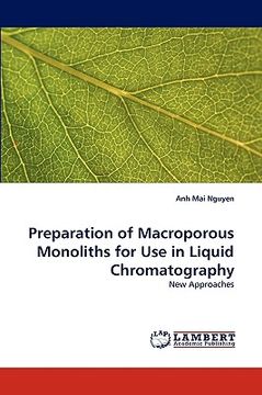 portada preparation of macroporous monoliths for use in liquid chromatography (en Inglés)