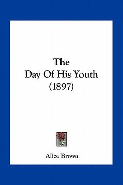 portada the day of his youth (1897) (in English)
