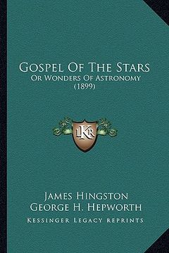 portada gospel of the stars: or wonders of astronomy (1899) (en Inglés)