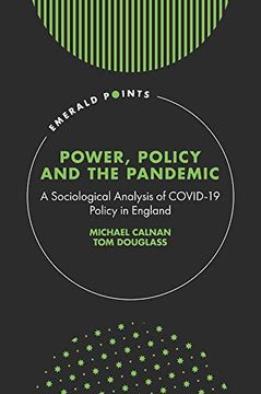 portada Power, Policy and the Pandemic: A Sociological Analysis of Covid-19 Policy in England (Emerald Points) (en Inglés)