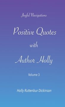portada Positive Quotes with Author Holly: Volume 3 (en Inglés)