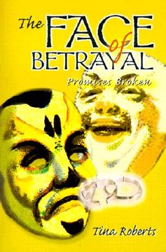 portada the face of betrayal: promises broken (en Inglés)