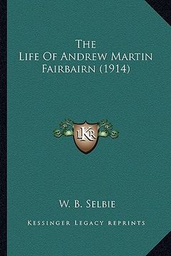 portada the life of andrew martin fairbairn (1914)
