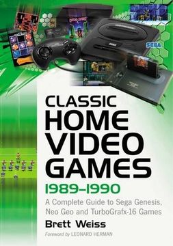 portada Classic Home Video Games, 1989-1990: A Complete Guide to Sega Genesis, neo geo and Turbografx-16 Games (in English)