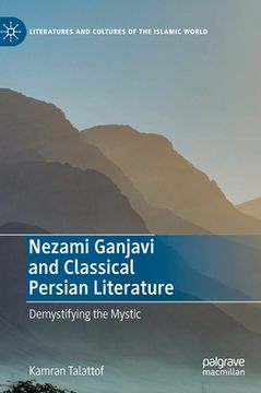 portada Nezami Ganjavi and Classical Persian Literature: Demystifying the Mystic (en Inglés)