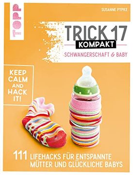 portada Trick 17 Kompakt - Schwangerschaft & Baby: 111 Lifehacks für Entspannte Mütter und Glückliche Babys (en Alemán)
