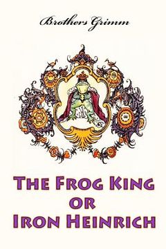 portada The Frog King or Iron Heinrich (en Inglés)