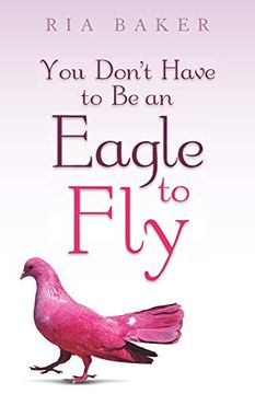 portada You Don't Have to be an Eagle to fly (en Inglés)