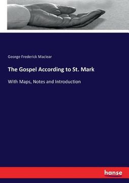 portada The Gospel According to St. Mark: With Maps, Notes and Introduction (en Inglés)