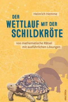 portada Der Wettlauf mit der Schildkröte. 100 Mathematische Rätsel mit Ausführlichen Lösungen (en Alemán)