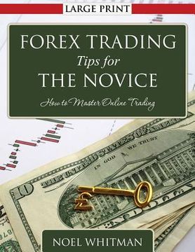 portada Forex Trading Tips for the Novice: How to Master Online Trading (en Inglés)