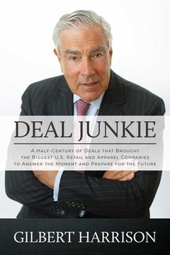 portada Deal Junkie: A Half-Century of Deals That Brought the Biggest U.S. Retail and Apparel Companies to Answer the Moment and Prepare fo (en Inglés)