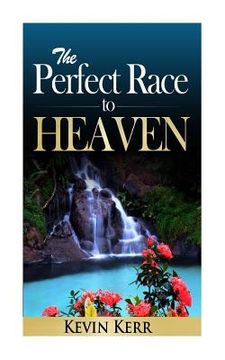 portada The Perfect Race to Heaven (in English)