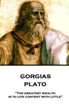 portada Plato - Gorgias: "The greatest wealth is to live content with little" (en Inglés)