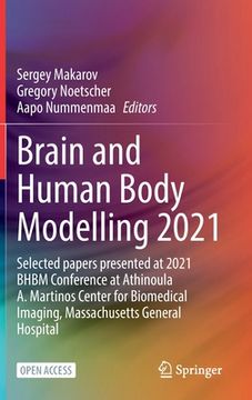 portada Brain and Human Body Modelling 2021: Selected Papers Presented at 2021 Bhbm Conference at Athinoula A. Martinos Center for Biomedical Imaging, Massach (in English)