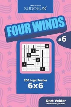 portada Sudoku Four Winds - 200 Logic Puzzles 6x6 (Volume 6) (en Inglés)