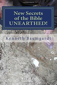 portada New Secrets of the Bible UNEARTHED!: Most Perplexing Mysteries of the Bible Answered By New Discoveries in Chronology and Science