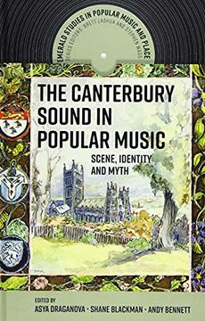 portada The Canterbury Sound in Popular Music: Scene, Identity and Myth (Emerald Studies in Popular Music and Place) (en Inglés)