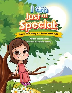 portada I am Just as Special: How to be a Sibling of a Special Needs Child