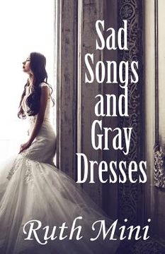 portada Sad Songs and Gray Dresses (en Inglés)